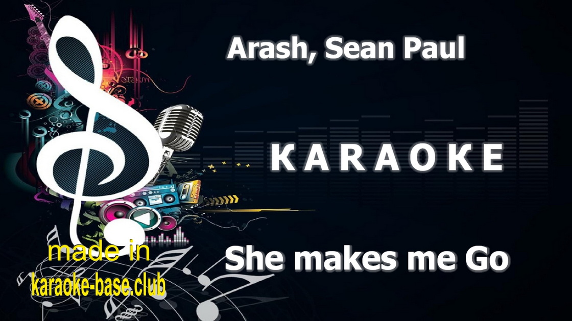 Arash, Sean Paul - She makes me go
